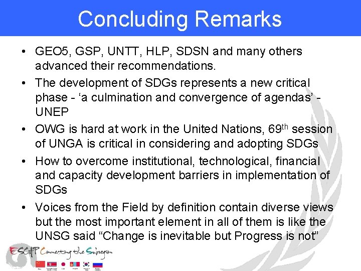 Concluding Remarks • GEO 5, GSP, UNTT, HLP, SDSN and many others advanced their