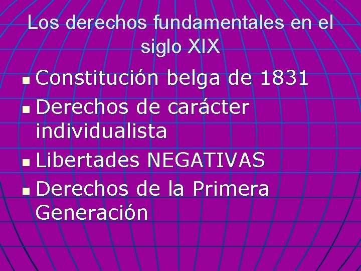 Los derechos fundamentales en el siglo XIX Constitución belga de 1831 n Derechos de