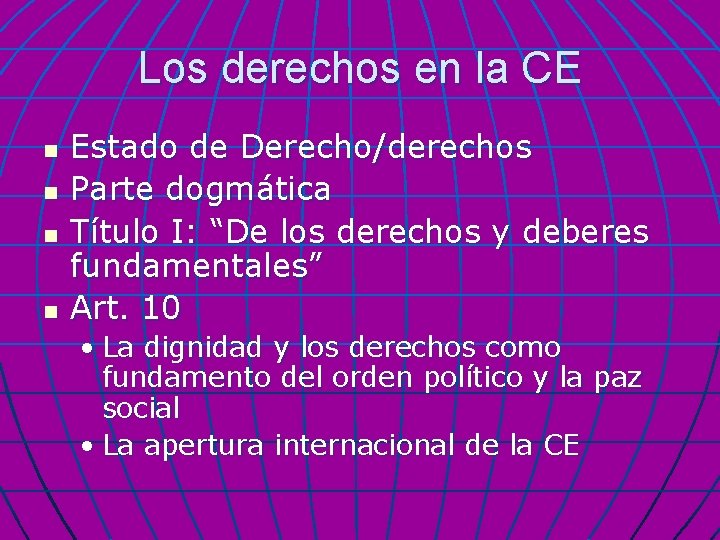 Los derechos en la CE n n Estado de Derecho/derechos Parte dogmática Título I: