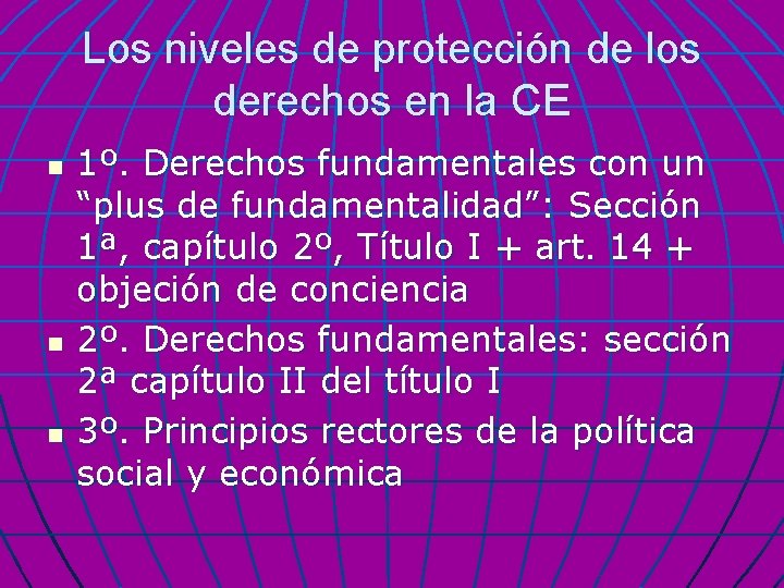 Los niveles de protección de los derechos en la CE n n n 1º.