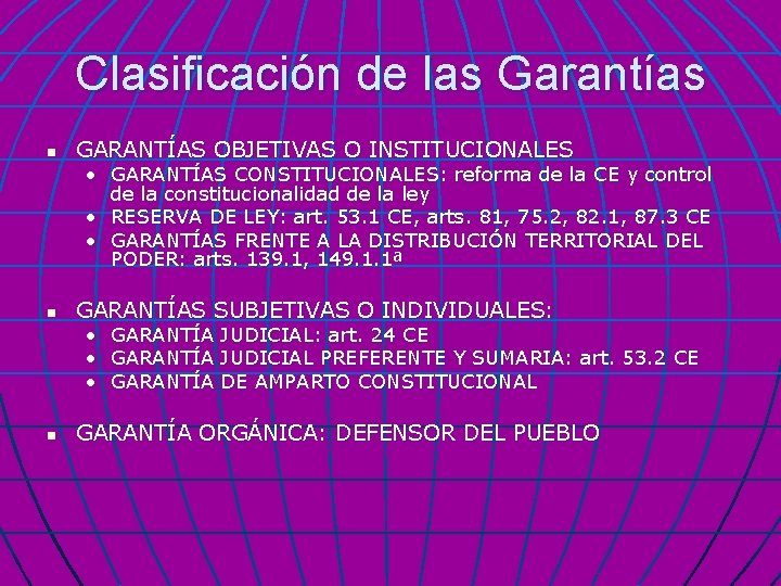 Clasificación de las Garantías n GARANTÍAS OBJETIVAS O INSTITUCIONALES • GARANTÍAS CONSTITUCIONALES: reforma de