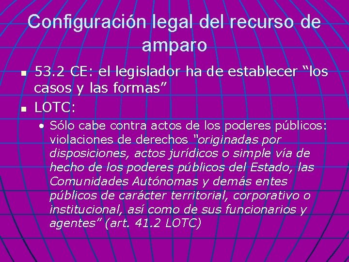 Configuración legal del recurso de amparo n n 53. 2 CE: el legislador ha