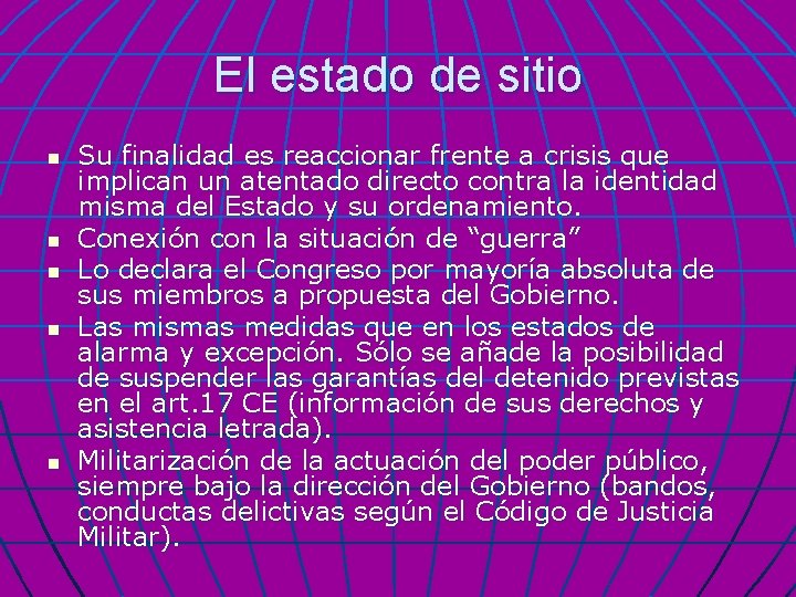 El estado de sitio n n n Su finalidad es reaccionar frente a crisis