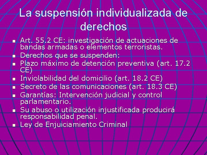 La suspensión individualizada de derechos n n n n Art. 55. 2 CE: investigación