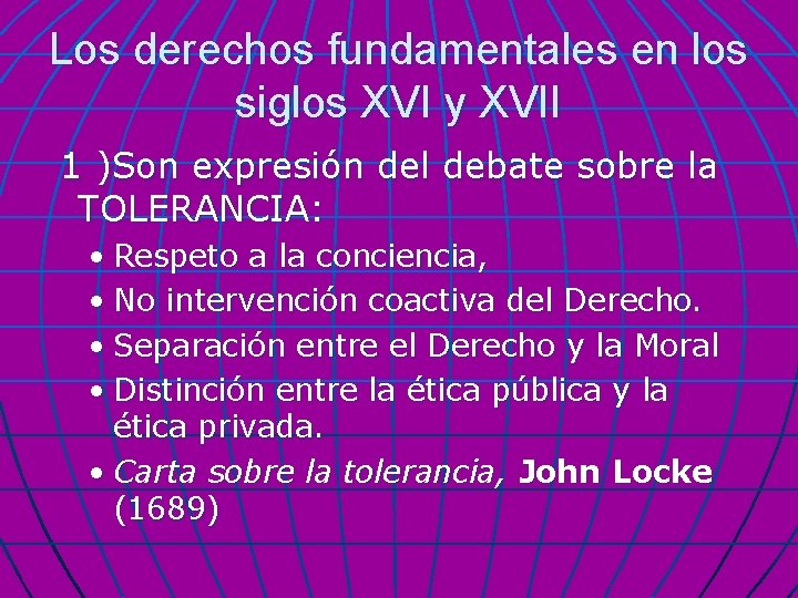Los derechos fundamentales en los siglos XVI y XVII 1 )Son expresión del debate