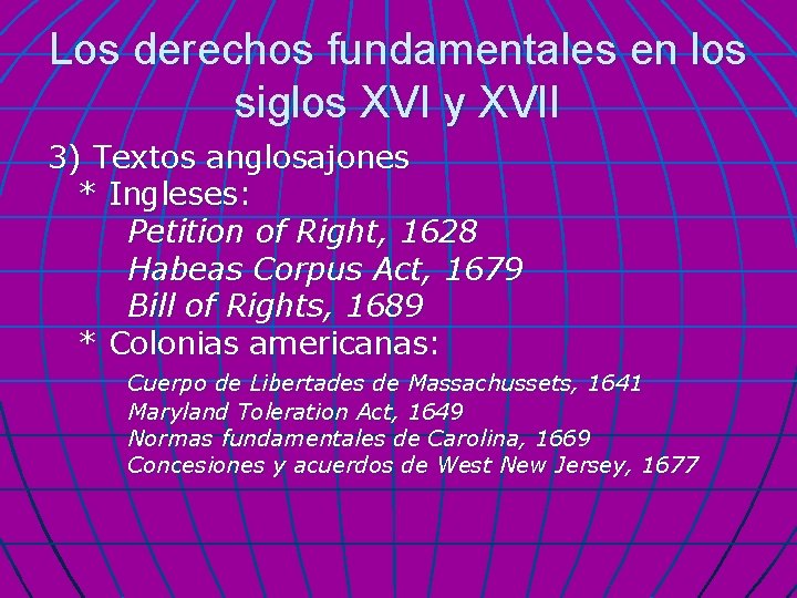 Los derechos fundamentales en los siglos XVI y XVII 3) Textos anglosajones * Ingleses: