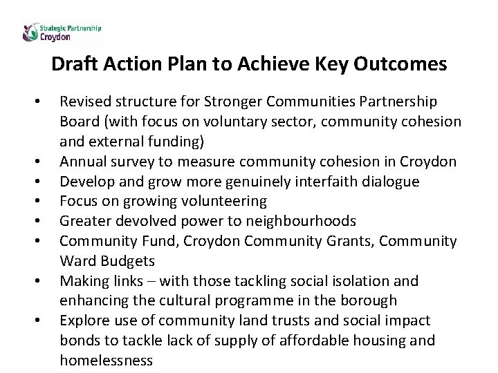 Draft Action Plan to Achieve Key Outcomes • • Revised structure for Stronger Communities