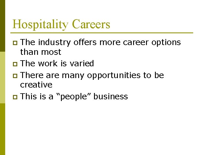 Hospitality Careers The industry offers more career options than most p The work is