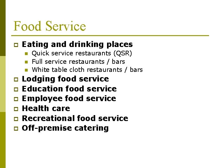 Food Service p Eating and drinking places n n n p p p Quick