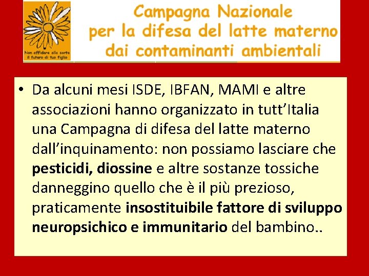  • Da alcuni mesi ISDE, IBFAN, MAMI e altre associazioni hanno organizzato in