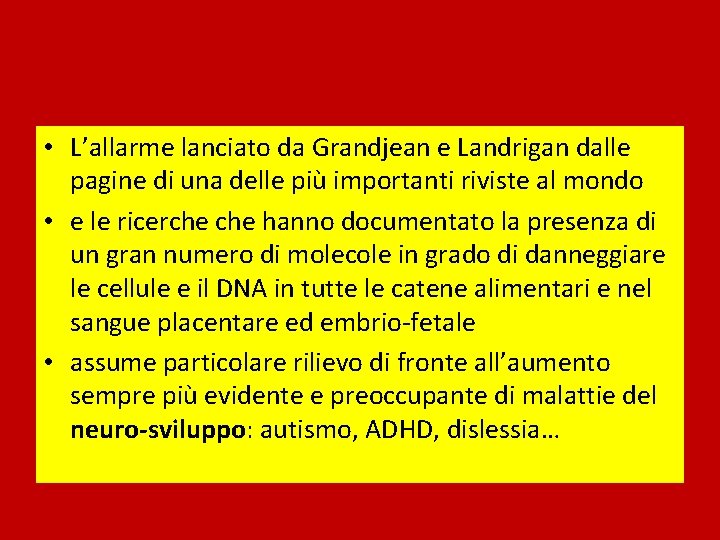 • L’allarme lanciato da Grandjean e Landrigan dalle pagine di una delle più