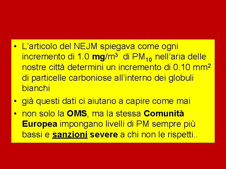  • L’articolo del NEJM spiegava come ogni incremento di 1. 0 mg/m 3