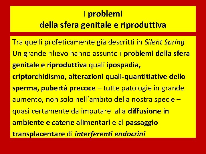 I problemi della sfera genitale e riproduttiva Tra quelli profeticamente già descritti in Silent