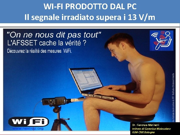 WI-FI PRODOTTO DAL PC Il segnale irradiato supera i 13 V/m Dr. Fiorenzo Marinelli