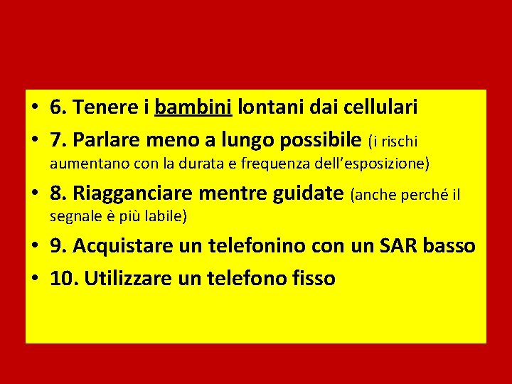  • 6. Tenere i bambini lontani dai cellulari • 7. Parlare meno a