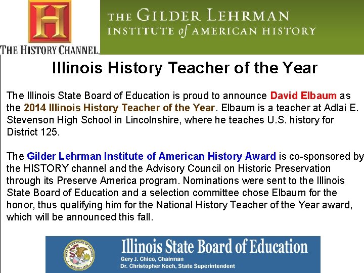 Illinois History Teacher of the Year The Illinois State Board of Education is proud