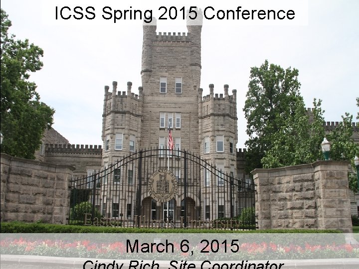 ICSS Spring 2015 Conference March 6, 2015 BRADLEY UNIVERSITY 