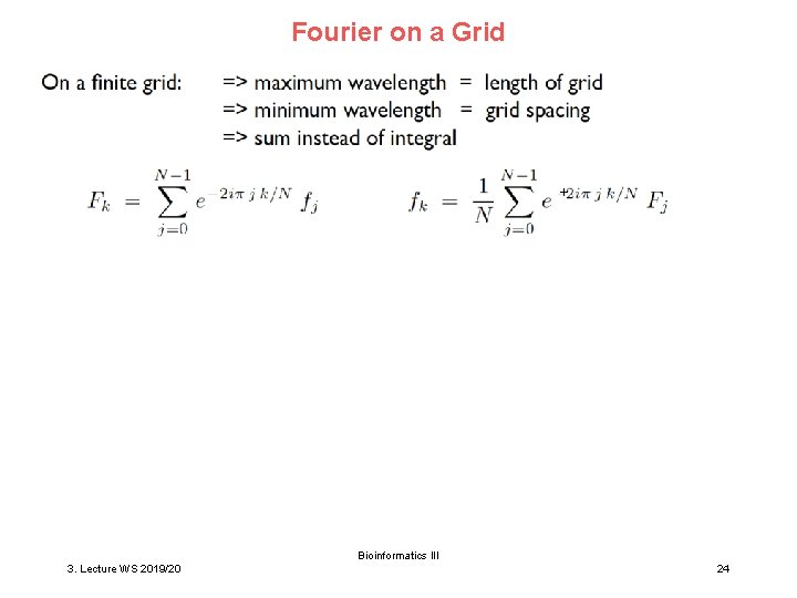 Fourier on a Grid + Bioinformatics III 3. Lecture WS 2019/20 24 