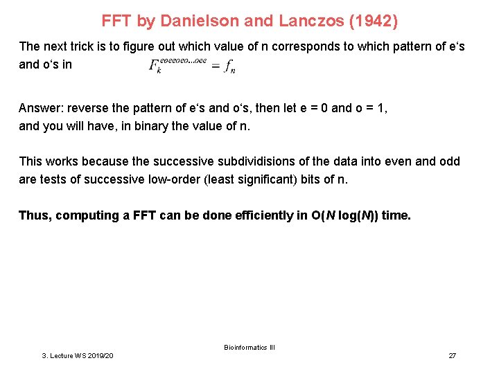 FFT by Danielson and Lanczos (1942) The next trick is to figure out which