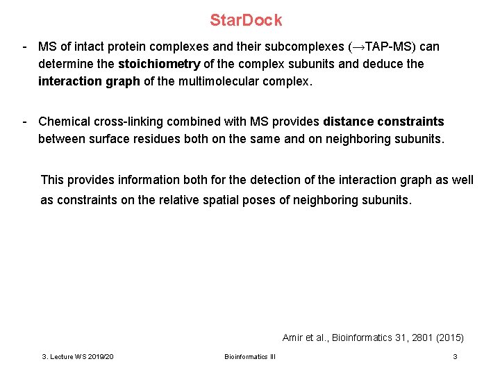 Star. Dock - MS of intact protein complexes and their subcomplexes (→TAP-MS) can determine