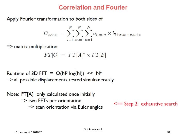 Correlation and Fourier 3 Bioinformatics III 3. Lecture WS 2019/20 31 