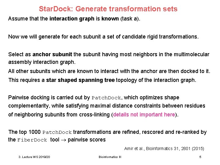 Star. Dock: Generate transformation sets Assume that the interaction graph is known (task a).