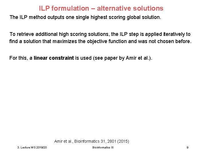 ILP formulation – alternative solutions The ILP method outputs one single highest scoring global