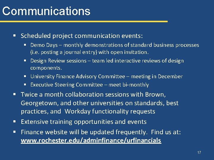 Communications § Scheduled project communication events: § Demo Days – monthly demonstrations of standard