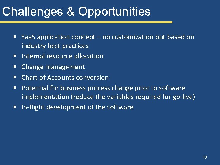 Challenges & Opportunities § Saa. S application concept – no customization but based on
