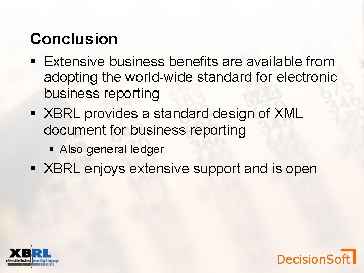 Conclusion Extensive business benefits are available from adopting the world-wide standard for electronic business