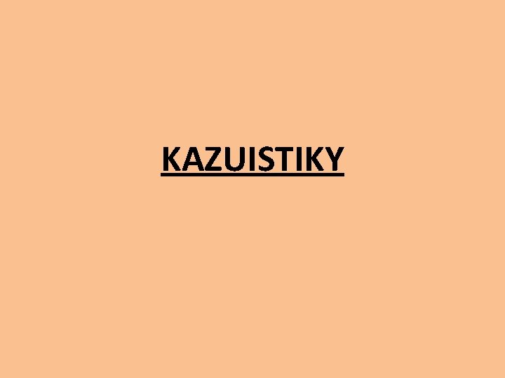 KAZUISTIKY 