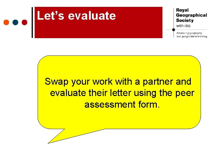 Let’s evaluate Swap your work with a partner and evaluate their letter using the