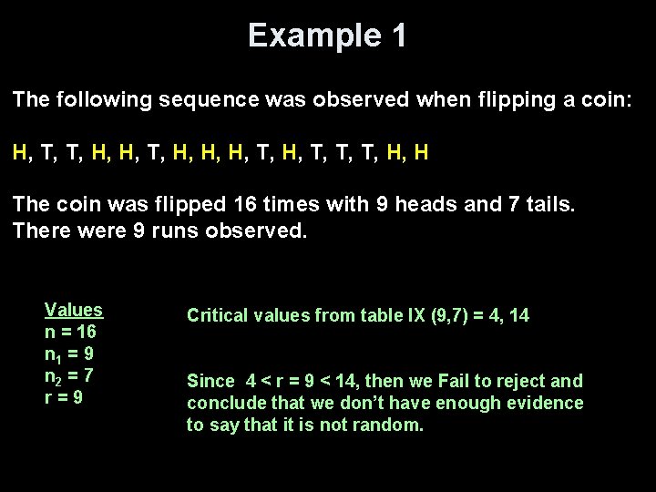 Example 1 The following sequence was observed when flipping a coin: H, T, T,