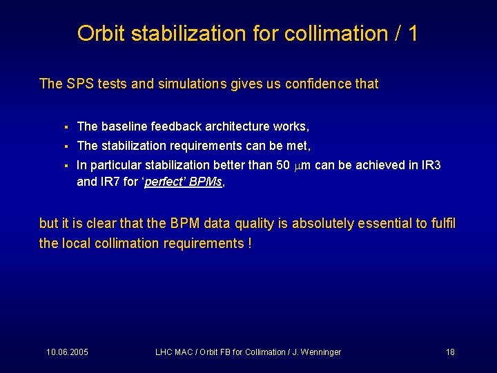 Orbit stabilization for collimation / 1 The SPS tests and simulations gives us confidence
