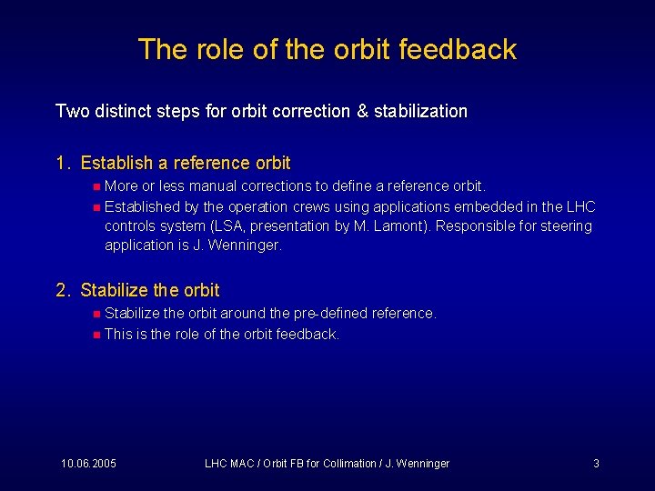 The role of the orbit feedback Two distinct steps for orbit correction & stabilization