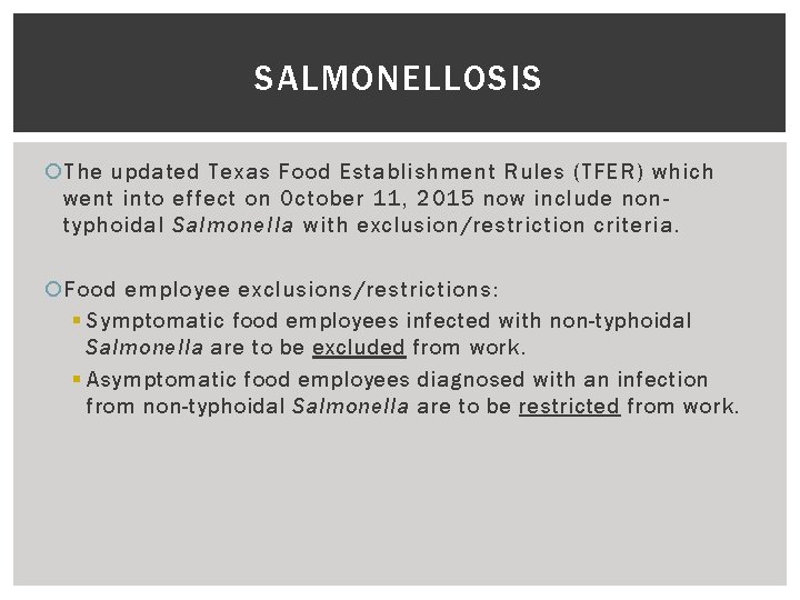 SALMONELLOSIS The updated Texas Food Establishment Rules (TFER) which went into effect on October