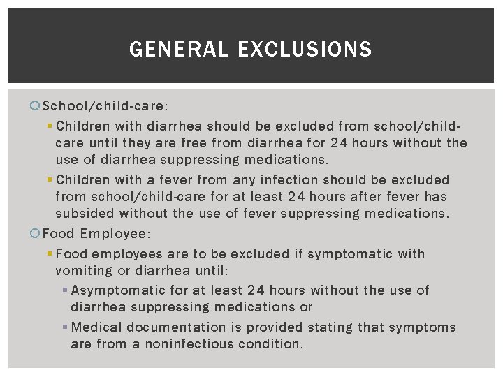 GENERAL EXCLUSIONS School/child-care: § Children with diarrhea should be excluded from school/childcare until they