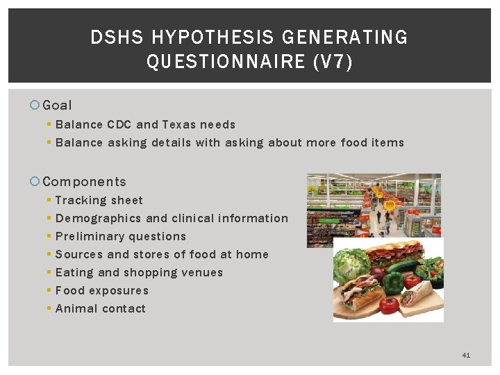 DSHS HYPOTHESIS GENERATING QUESTIONNAIRE (V 7) Goal § Balance CDC and Texas needs §