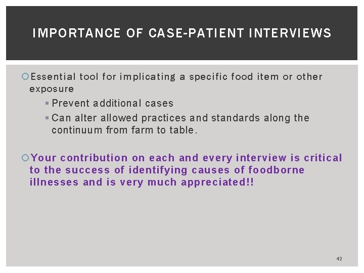 IMPORTANCE OF CASE-PATIENT INTERVIEWS Essential tool for implicating a specific food item or other