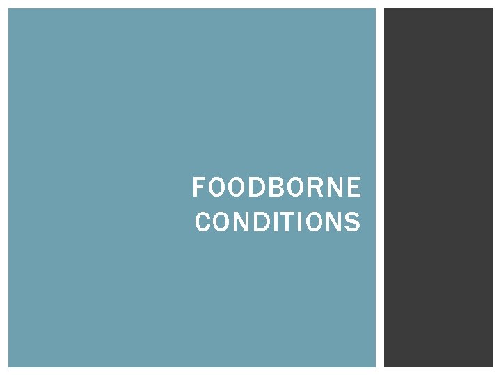 FOODBORNE CONDITIONS 