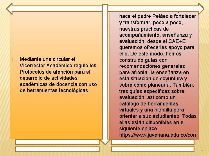 � � Mediante una circular el Vicerrector Académico reguló los Protocolos de atención para