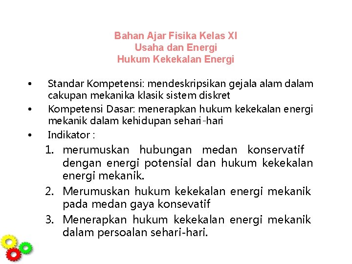 Bahan Ajar Fisika Kelas XI Usaha dan Energi Hukum Kekekalan Energi • • •