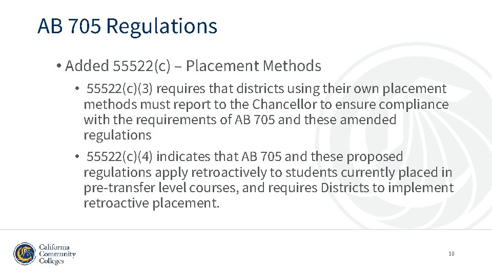 AB 705 Regulations • Added 55522(c) – Placement Methods • 55522(c)(3) requires that districts