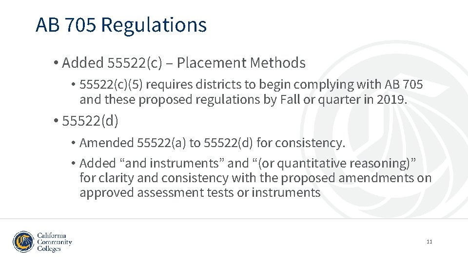 AB 705 Regulations • Added 55522(c) – Placement Methods • 55522(c)(5) requires districts to