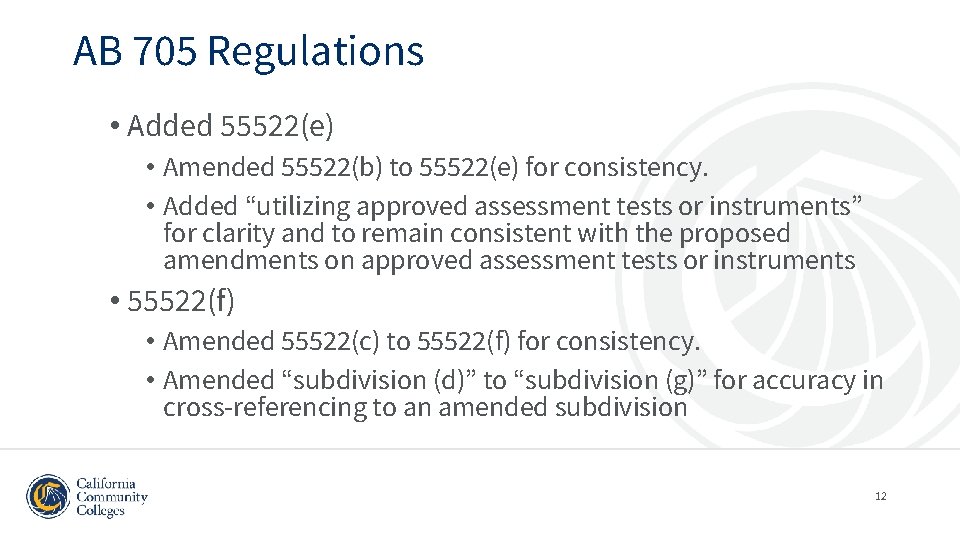 AB 705 Regulations • Added 55522(e) • Amended 55522(b) to 55522(e) for consistency. •