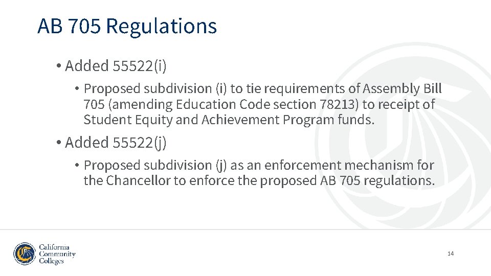 AB 705 Regulations • Added 55522(i) • Proposed subdivision (i) to tie requirements of