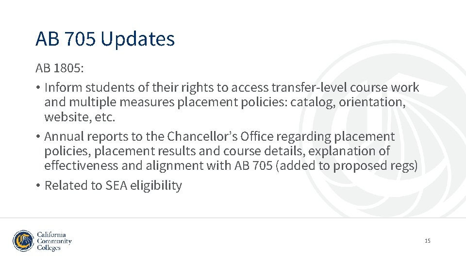 AB 705 Updates AB 1805: • Inform students of their rights to access transfer-level