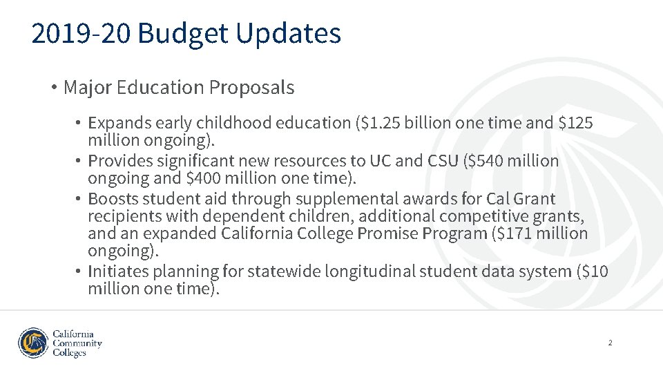 2019 -20 Budget Updates • Major Education Proposals • Expands early childhood education ($1.