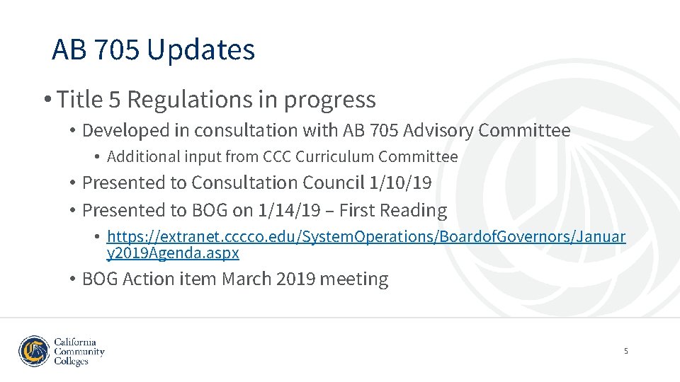 AB 705 Updates • Title 5 Regulations in progress • Developed in consultation with