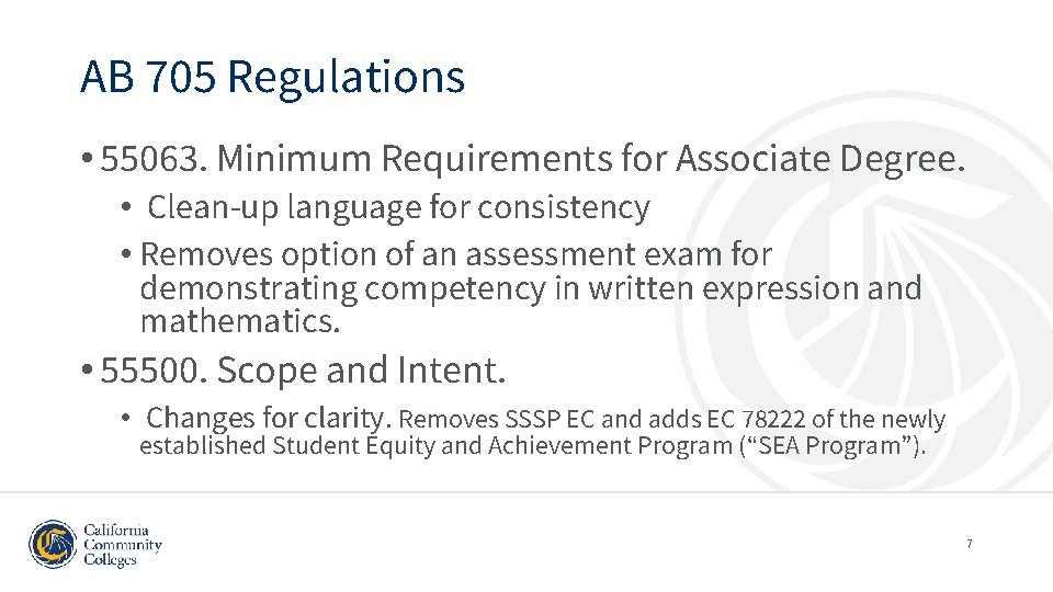 AB 705 Regulations • 55063. Minimum Requirements for Associate Degree. • Clean-up language for